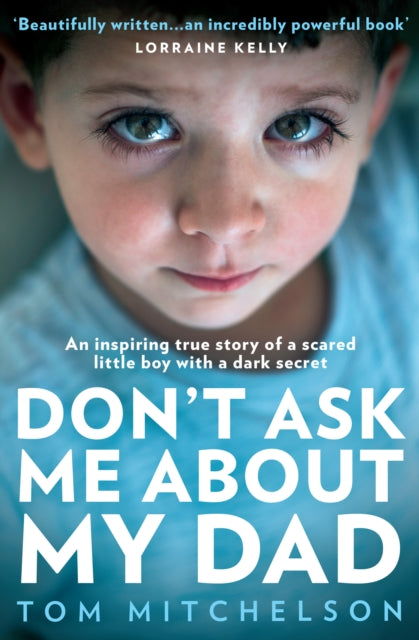 9780008491444-Don't Ask Me About My Dad : An Inspiring True Story of a Scared Little Boy with a Dark Secret
