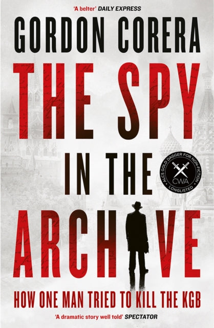 9780008644833, The Spy in the Archive : How One Man Tried to Kill the KGB