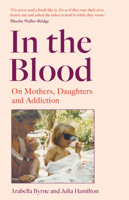 9780008648435-In the Blood : On Mothers, Daughters and Addiction