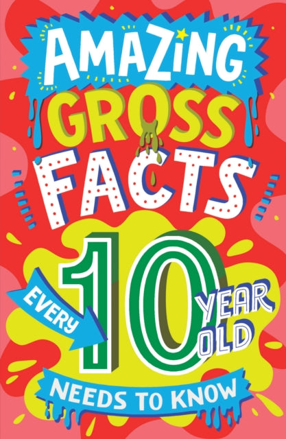 9780008649784-Amazing Gross Facts Every 10 Year Old Needs to Know