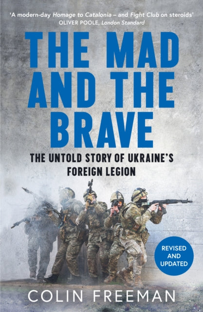 9780008722500, The Mad and the Brave : The Untold Story of Ukraine's Foreign Legion