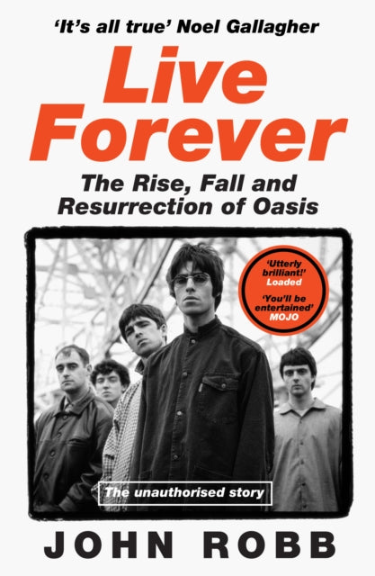 9780008751395, Live Forever : The Rise, Fall and Resurrection of Oasis