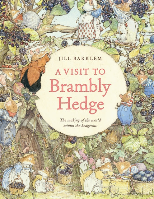 9780008752408, A Visit to Brambly Hedge : Imagining the World within the Hedgerow