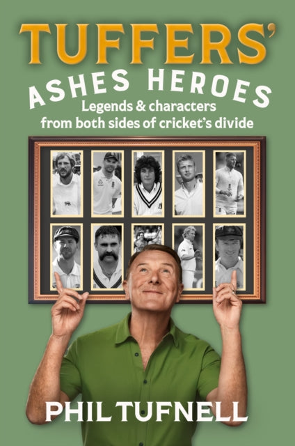 9780008753887, Tuffers' Ashes Heroes : Legends and Characters from Both Sides of Cricket's Divide