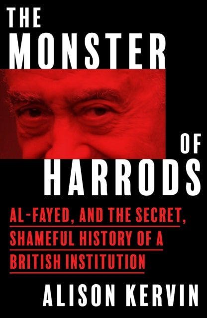 9780008756055-The Monster of Harrods : Al-Fayed and the Secret, Shameful History of a British Institution