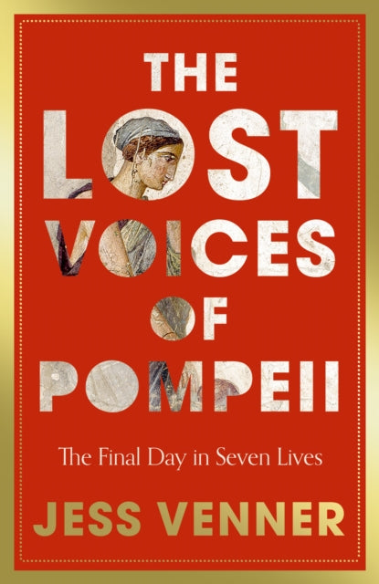 9780008756802, The Lost Voices of Pompeii : The Final Day in Seven Lives