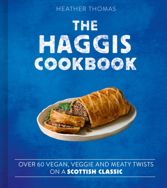 9780008780333, The Haggis Cookbook : Over 60 Vegan, Veggie and Meaty Twists on a Scottish Classic
