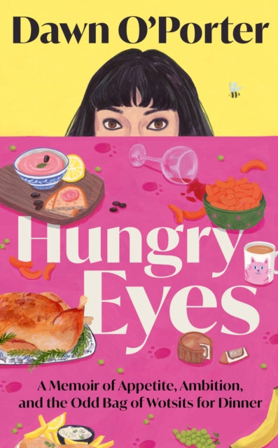 9780008794026, Hungry Eyes : A Memoir of Appetite, Ambition and the Odd Bag of Wotsits for Dinner