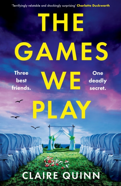 9780008812034, The Games We Play : Three Best Friends. One Deadly Secret.