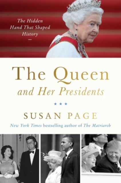9780063397392, The Queen and Her Presidents : The Hidden Hand That Shaped History