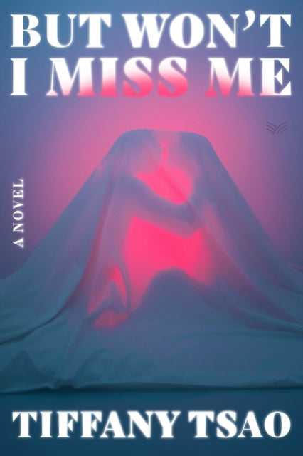 9780063448490, But Won't I Miss Me : A Novel