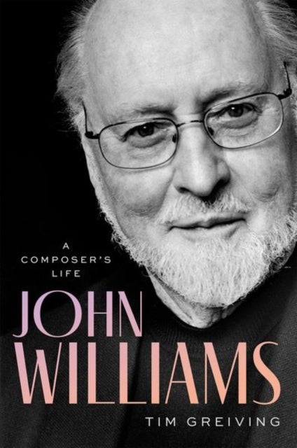 9780197620885, John Williams : A Composer's Life