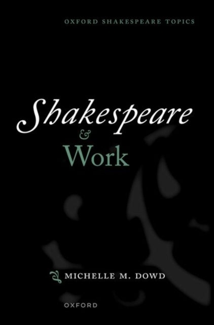 9780198896098, Shakespeare and Work
