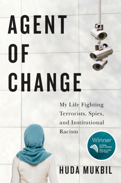 9780228026433, Agent of Change : My Life Fighting Terrorists, Spies, and Institutional Racism