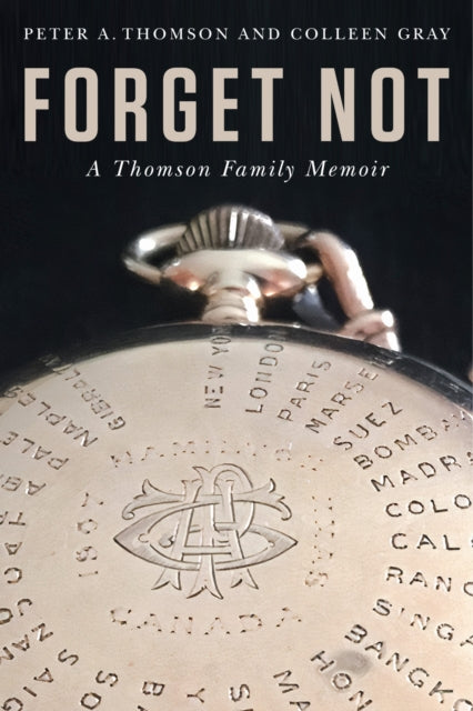 9780228027768, Forget not : A Thomson Family Memoir
