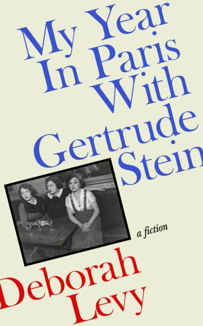 9780241457801, My Year in Paris with Gertrude Stein : A Fiction
