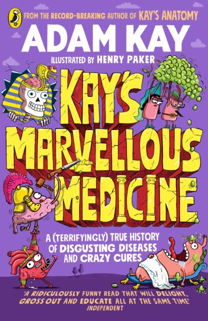 9780241508541-Kay's Marvellous Medicine : A Gross and Gruesome History of the Human Body