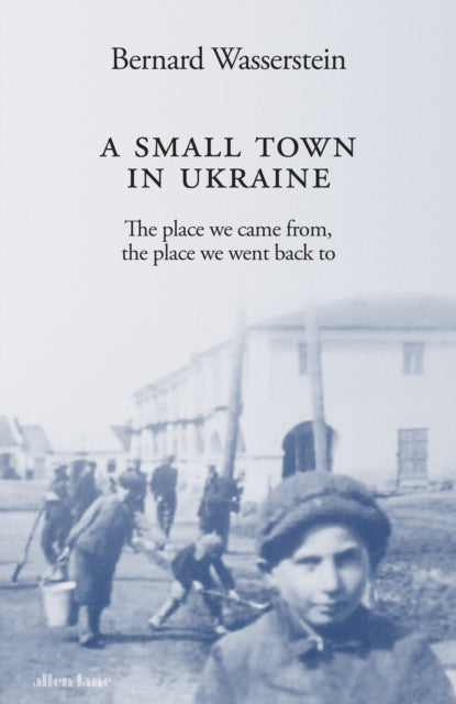9780241609224-A Small Town in Ukraine : The place we came from, the place we went back to