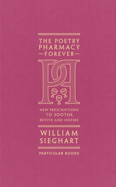 9780241611289-The Poetry Pharmacy Forever : New Prescriptions to Soothe, Revive and Inspire