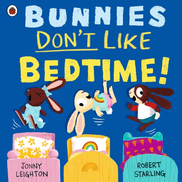 9780241612644-Bunnies Don't Like Bedtime!