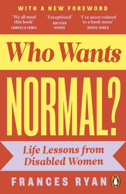9780241629451, Who Wants Normal? : Life Lessons from Disabled Women