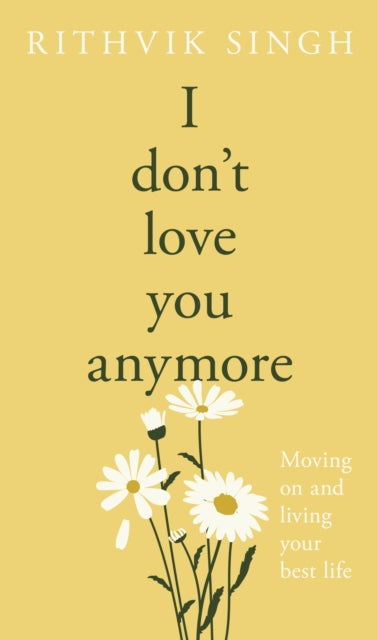 9780241811122, I Don't Love You Anymore : Moving On & Living Your Best Life