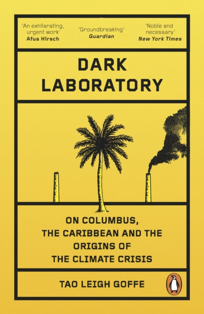9780241998526, Dark Laboratory : On Columbus, the Caribbean, and the Origins of the Climate Crisis