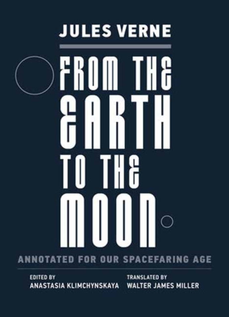 9780262553865, From the Earth to the Moon : Annotated for Our Spacefaring Age