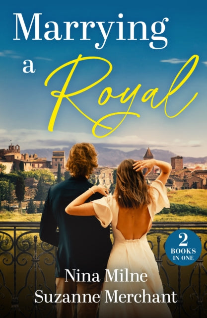 9780263417562, Marrying A Royal : Secret Royal's Napoli Reunion (Princesses of Palosia) / Conveniently Engaged to a Princess (Princesses of Palosia)