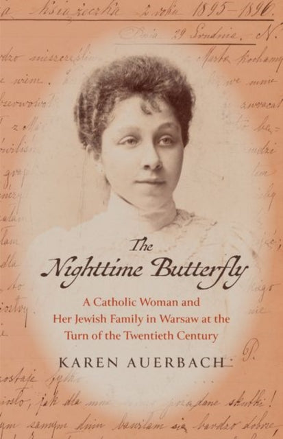 9780300270839, The Nighttime Butterfly : A Catholic Woman and Her Jewish Family in Warsaw at the Turn of the Twentieth Century