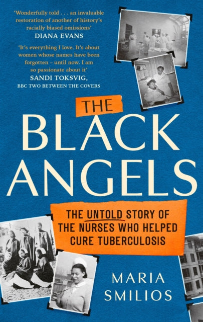 9780349009285-The Black Angels : The Untold Story of the Nurses Who Helped Cure Tuberculosis, as seen on BBC Two Between the Covers