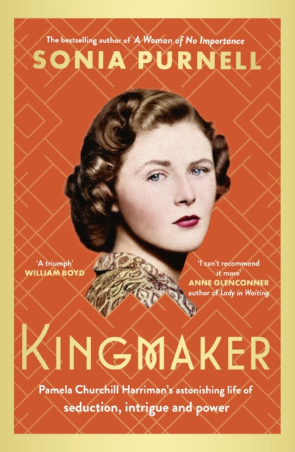 9780349014722-Kingmaker : Pamela Churchill Harriman's astonishing life of seduction, intrigue and power, from the bestselling author of A Woman of No Importance