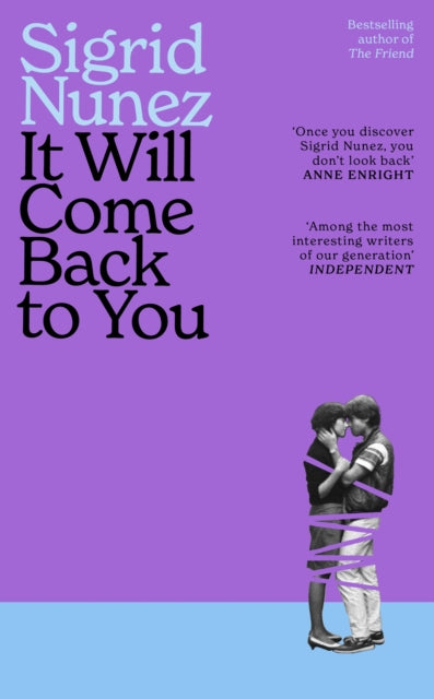 9780349020594, It Will Come Back to You : from the bestselling author of THE FRIEND - 'Reading her work feels like having lunch with your smartest, wisest, most empathetic friend' (LA Times)