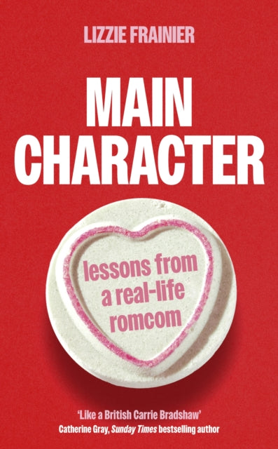 9780349442099-Main Character : Lessons from a Real-life Romcom