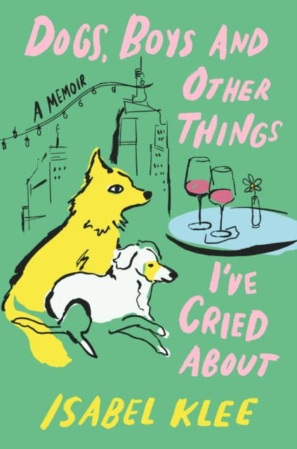 9780349448336, Dogs, Boys and Other Things I've Cried About