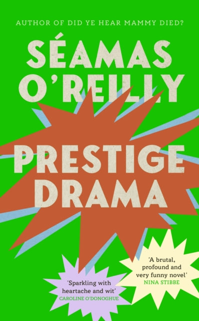 9780349727899, Prestige Drama : the `hilarious and profound' debut novel from the bestselling author of Did Ye Hear Mammy Died?