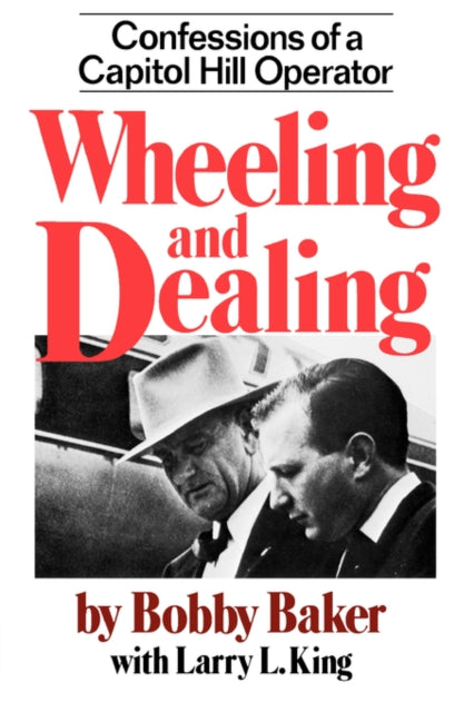 9780393009729, Wheeling and Dealing : Confessions of a Capitol Hill Operator