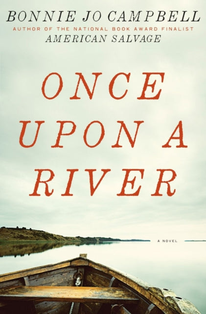 9780393079890, Once Upon a River : A Novel