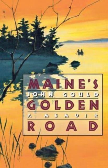 9780393349368, Maine's Golden Road : A Memoir