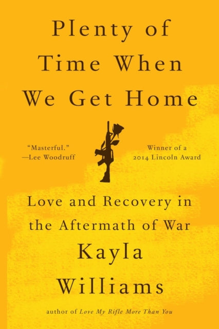 9780393350623, Plenty of Time When We Get Home : Love and Recovery in the Aftermath of War