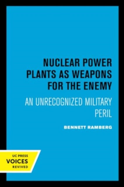 9780520405417, Nuclear Power Plants as Weapons for the Enemy : An Unrecognized Military Peril