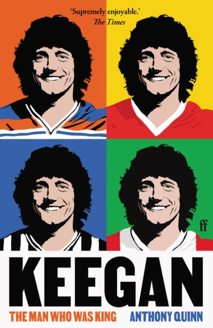 9780571392261, Keegan : The Man Who Was King