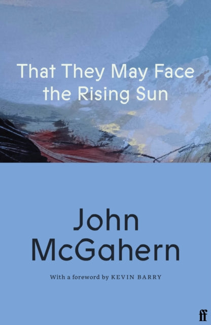 9780571399499, That They May Face the Rising Sun : Cillian Murphy: 'One of the greatest Irish writers'