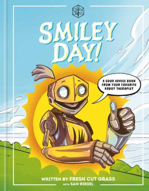 9780593157442, Critical Role: Smiley Day! : A Good Advice Book From Your Favorite Robot Therapist