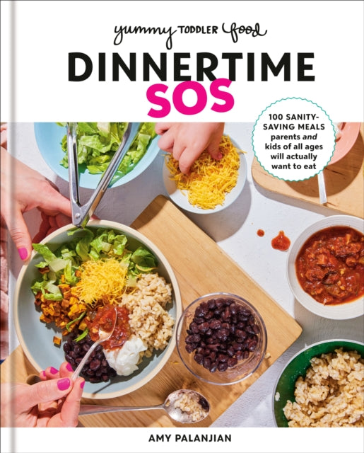 9780593578506-Yummy Toddler Food: Dinnertime SOS : 100 Sanity-Saving Meals Parents and Kids of All Ages Will Actually Want to Eat: A Cookbook