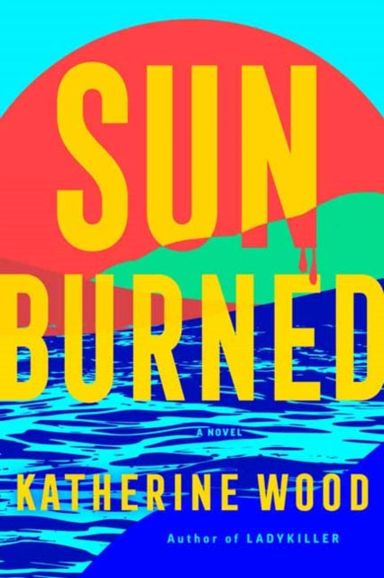 9780593726471, Sunburned : A Novel