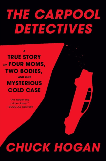 9780593733226, The Carpool Detectives : A True Story of Four Moms, Two Bodies, and One Mysterious Cold Case