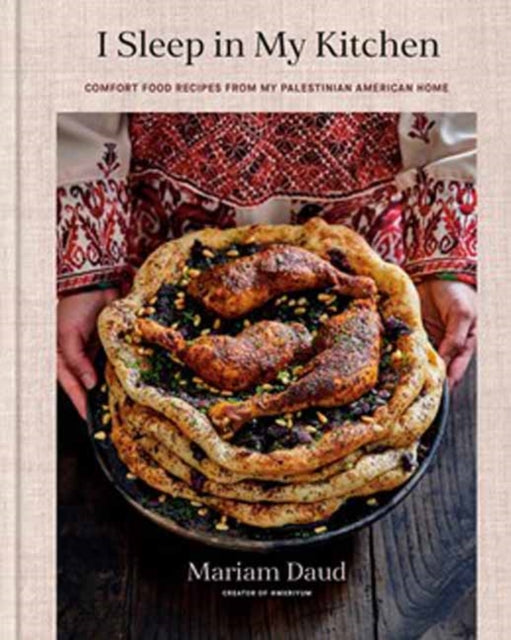 9780593798416, I Sleep in My Kitchen : Comfort Food Recipes from My Palestinian American Home: A Cookbook
