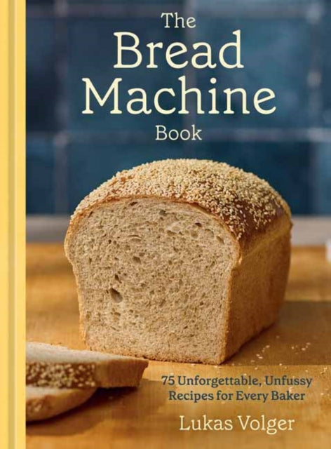 9780593835432-The Bread Machine Book : 75 Unforgettable, Unfussy Recipes for Every Baker