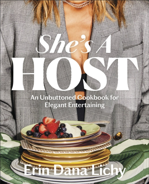 9780593970904, She's a Host : An Unbuttoned Cookbook for Elegant Entertaining